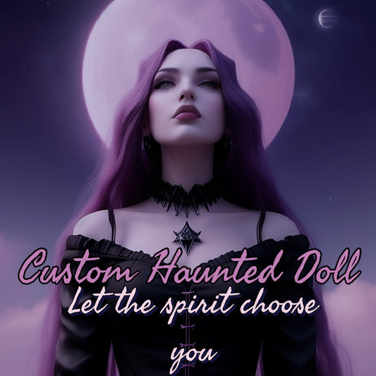 Custom Haunted Doll ~ Let the Spirit Choose You!